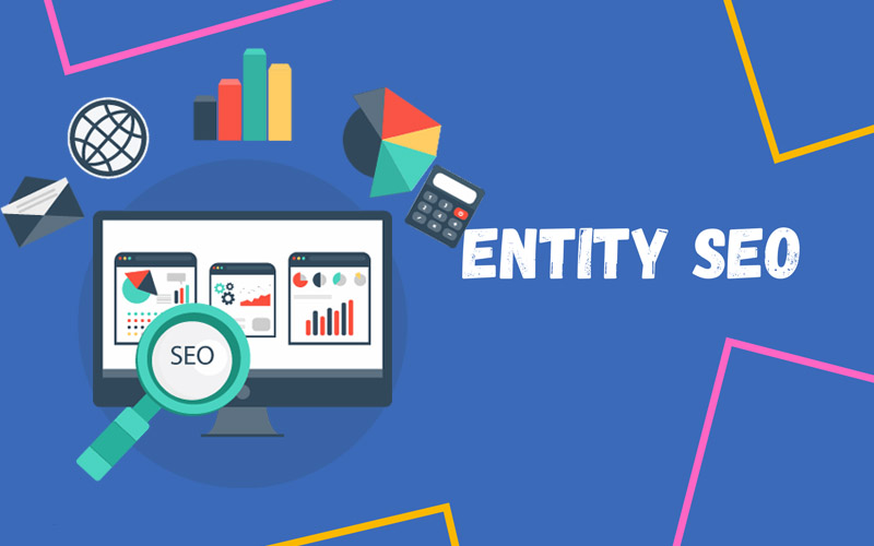 SEO entity có thực sự quan trọng đối với việc phát triển, duy trì cho website của bạn?